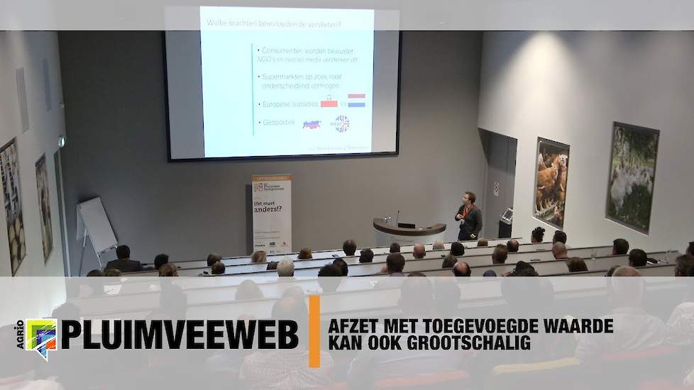 Afzet met toegevoegde waarde kan ook grootschalig - Pluimvee Symposium 2018