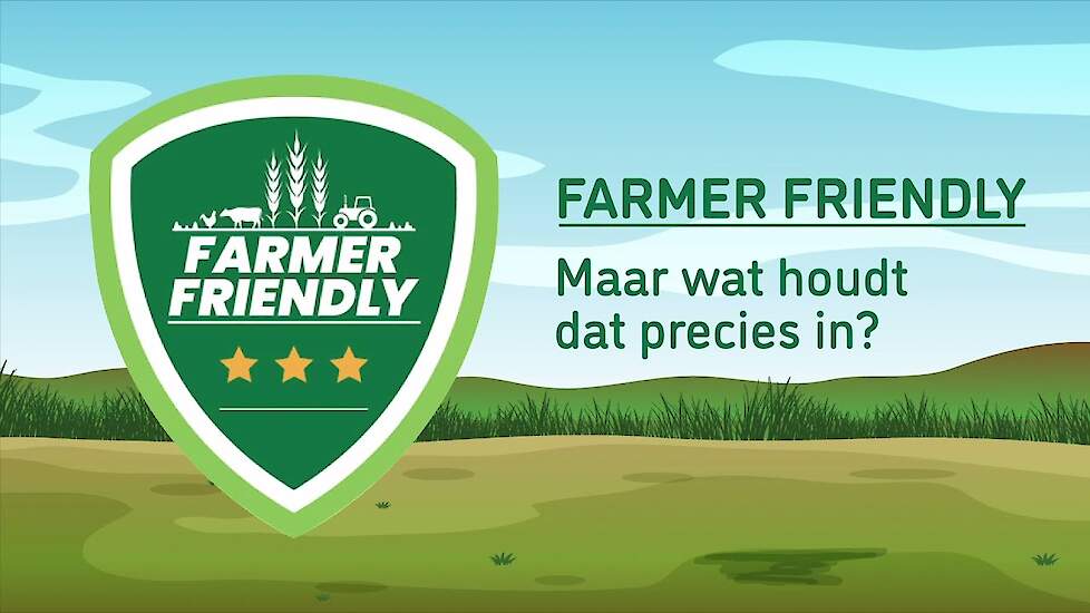 Farmer Friendly: "Wat houdt dat nu eigenlijk in?" Wij leggen het uit.